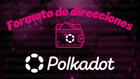 Formato De Direcciones En Polkadot YouTube