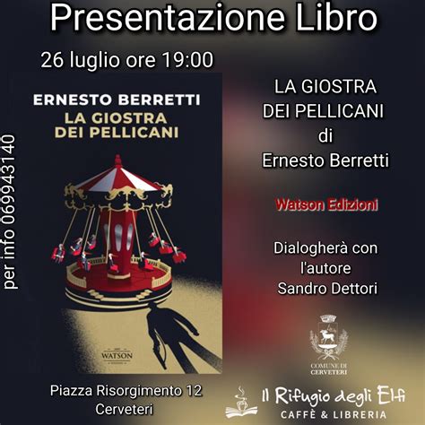 Presentazione Del Libro La Giostra Dei Pellicani Di Ernesto Berretti