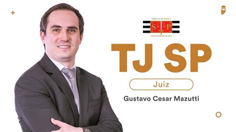 Concurso Tjsp Aprovado Para O Cargo De Juiz Gustavo Cesar Mazutti