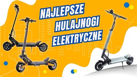 Ranking Hulajnóg Elektrycznych 2024 Odkryj 5 Najlepszych Hulajnóg