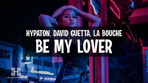 Hypaton X David Guetta Feat La Bouche Be My Lover 2023 Mix Lyrics