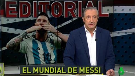 Josep Pedrerol Se Rinde Ante Messi Luego De Criticarlo Es El Mundial De Messi El Del Messi