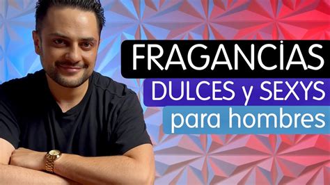 4 Perfumes Dulces Y Sexys Para Hombre YouTube