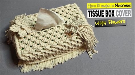 Macrame Tissue Box Cover With Flowers Tutorial Sarung Kotak Tisu