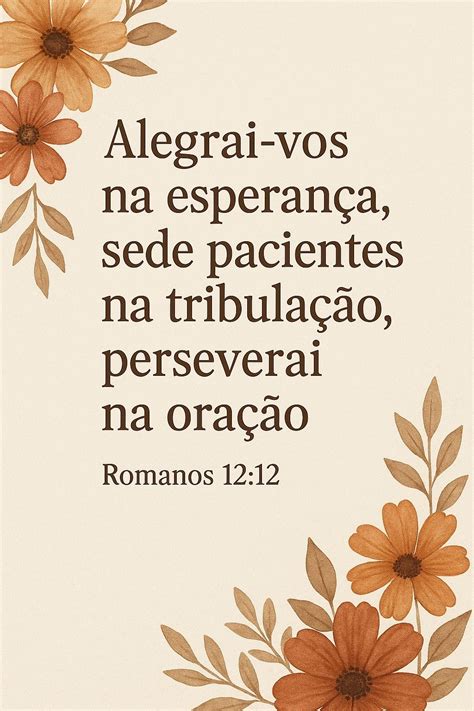 Alegrai Vos Na Esperança Sede Pacientes Na Tribulação Estudo - “Alegrai-vos na esperança, sede pacientes na tribulação, perseverai na ...