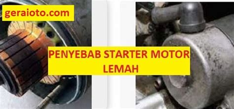 Penyebab Starter Motor Lemah Faktor Dan Perbaikan Gerai Otomotif