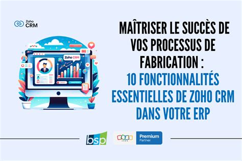 Maîtriser le Succès de Vos Processus de Fabrication avec Zoho CRM