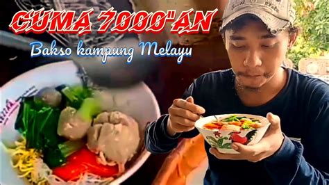 Bakso Kampung Melayu Murah Parah Cuma Tujuh Ribuan Youtube