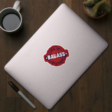 Seal Of Approval Badass Badass Sticker Teepublic