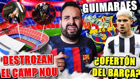 Verg Enza Aficionados Destrozan El Camp Nou Ofert N Del Bar A Por