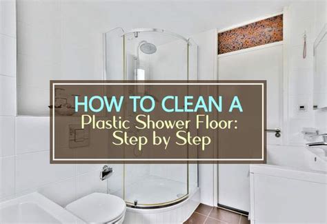 Best Way To Clean A Plastic Shower Floor Household Advice