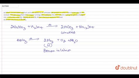 A When Concentrated Sulphuric Acid Was Added To An Unknown Salt