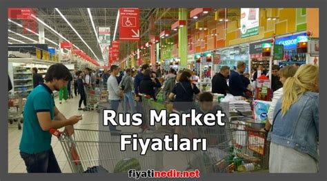 Rusya Market Fiyatlar Yeni