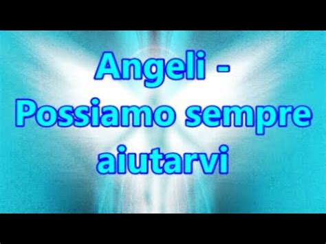 Angeli Possiamo Sempre Aiutarvi YouTube