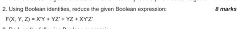 Solved 2 Using Boolean Identities Reduce The Given Boolean