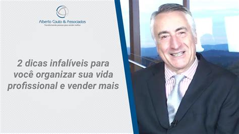 Dicas Infal Veis Para Voc Organizar Sua Vida Profissional E Vender