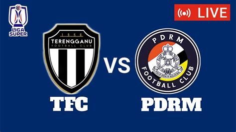 Terengganu Fc Vs Pdrm Fc Liga Super Youtube