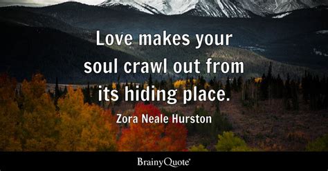 Zora Neale Hurston Love Makes Your Soul Crawl Out From