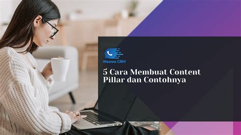 Cara Membuat Content Pillar Beserta Manfaatnya