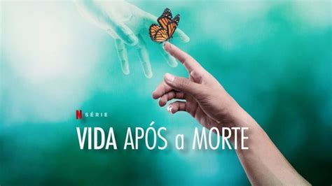 NETFLIX Vida Após a Morte Série Documental Chakrika