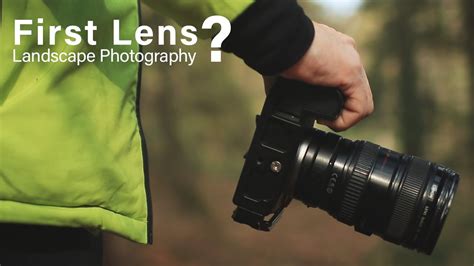 The First Lens You Should Buy As A Beginner Landscape Photographer