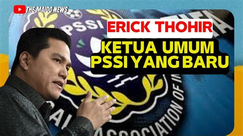 Profil Erick Thohir Dulu Presiden Inter Milan Sekarang Ketum Pssi