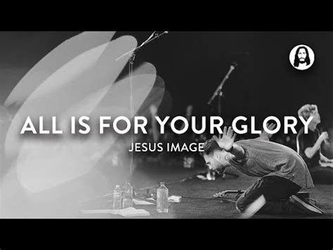 All Is For Your Glory Lyrics - Steffany Gretzinger + Jeremy Riddle ...