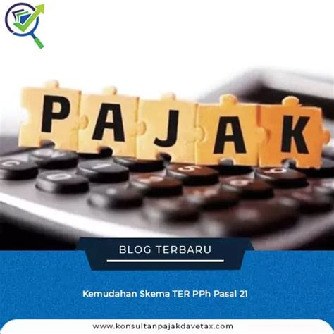 Kemudahan Skema Ter Pph Pasal Konsultan Dave Tax