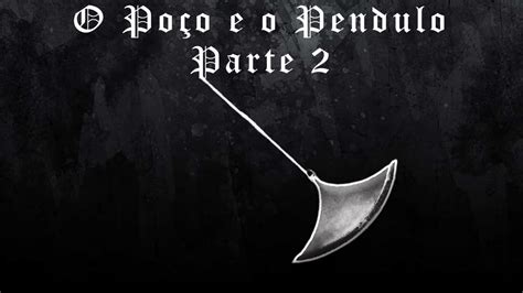 O Po O E O Pendulo Pt Edgar Allan Poe Audio Book Completo Youtube