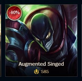 Augmented Singed 40% off : r/singedmains