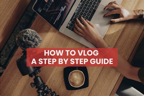 How to Vlog: A Step by Step Guide