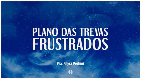 Planos Das Trevas Frustrados Pra Nayra Pedrini Youtube