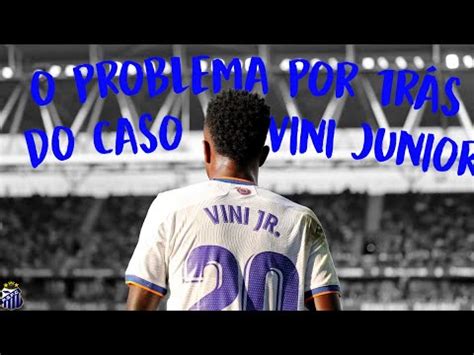 O ABSURDO Caso De Racismo Sofrido Por VINICIUS JUNIOR YouTube