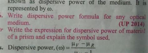 Known as dispersive power of the medium. It is represented by ω. | Filo