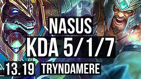 NASUS Vs TRYNDAMERE TOP 5 1 7 1 8M Mastery NA Master 13 19