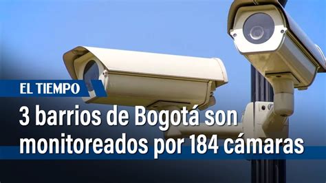 184 cámaras de seguridad monitorean más de 3 barrios de Bogotá El