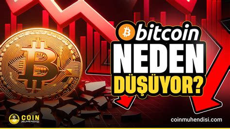 Bitcoin Neden D Yor D Devam Edecek Mi