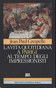 La Vita Quotidiana A Parigi Al Tempo Degli Impressionisti Libreria