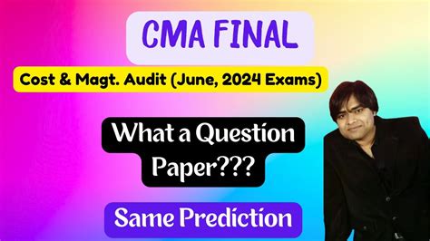 CMA FINAL COST MANAGEMENT AUDIT JUNE 2024 EXAM PAPER ANALYSIS