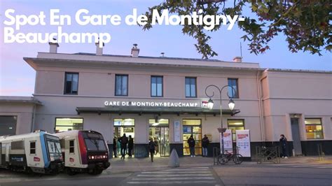 Spot En Gare De Montigny Beauchamp YouTube