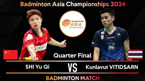 Shi Yu Qi Chn Vs Kunlavut Vitidsarn Tha Badminton Asia