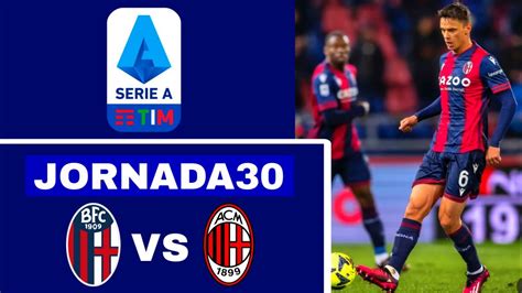 Bologna Vs Milan En Vivo Serie A TIN 22 23 Jornada 30 YouTube