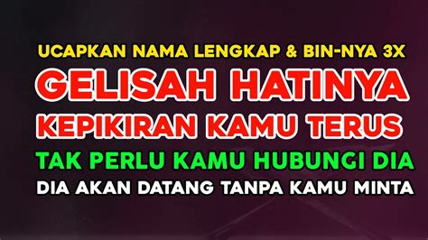 UCAP NAMA LENGKAP BIN NYA 3X GELISAH HATINYA SELALU MEMIKIRKANMU DIA