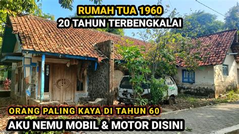 KAGET NEMU MOBIL DAN BARANG BERHARGA DI RUMAH TUA TERBENGKALAI 1960