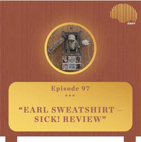 Earl Sweatshirt Sick Review — The Rap Music Plug Podcast