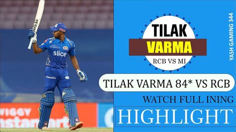 Tilak Varma 84 Vs Rcb Tilak Varma Batting In Ipl Mi Vs Rcb