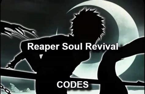 Reaper Soul Revival Codes Updated 2024