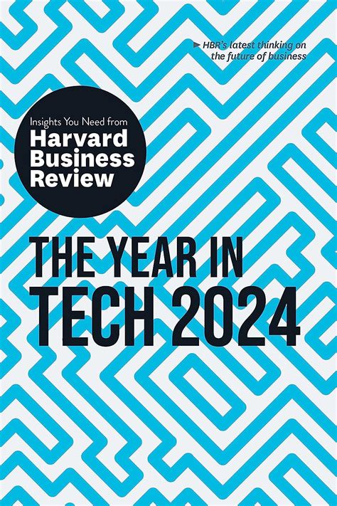 The Year In Tech 2024 The Insights You Need From Harvard Business Review Hbr Insights Series