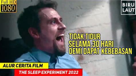 Tidak Tidur Selama 30 Hari Untuk Mendapat Kebebasan Alur Cerita Film The Sleep Experiment 2022