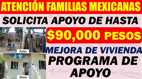 Programa Por Una Mejor Vivienda Recibe Desde 35000 Hasta 90000 Pesos Para Mejorar Tu Hogar